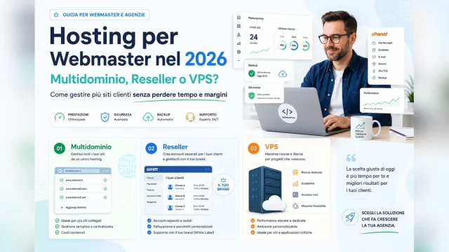 Hosting Multidominio o Reseller: cosa conviene a un webmaster? Hosting per webmaster nel 2026: multidominio, reseller o VPS
