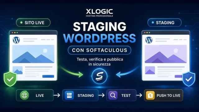 Staging WordPress nel 2026: Come Testare Aggiornamenti e Modifiche in Sicurezza Staging WordPress con Softaculous su hosting Xlogic