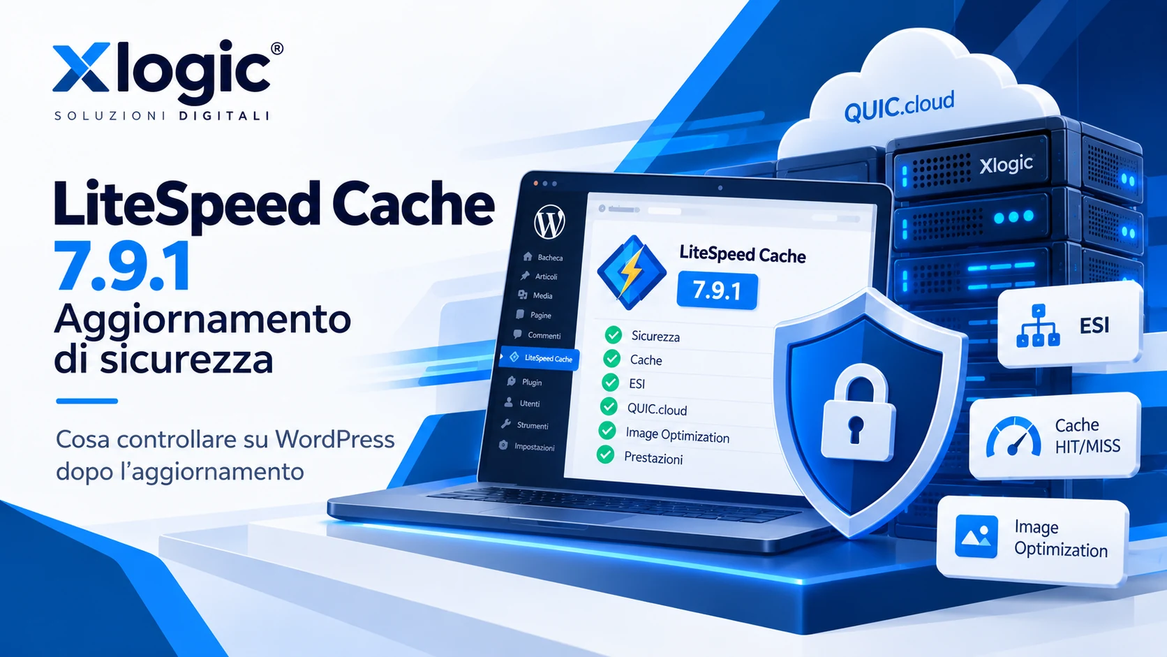 LiteSpeed Cache 7.9.1 aggiornamento di sicurezza WordPress con controllo cache, ESI, QUIC.cloud, ottimizzazione immagini e protezione server Xlogic