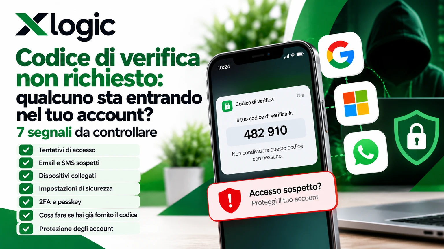 Codice di verifica non richiesto su smartphone: 7 segnali di accesso sospetto e consigli per proteggere gli account Google, Microsoft e WhatsApp.