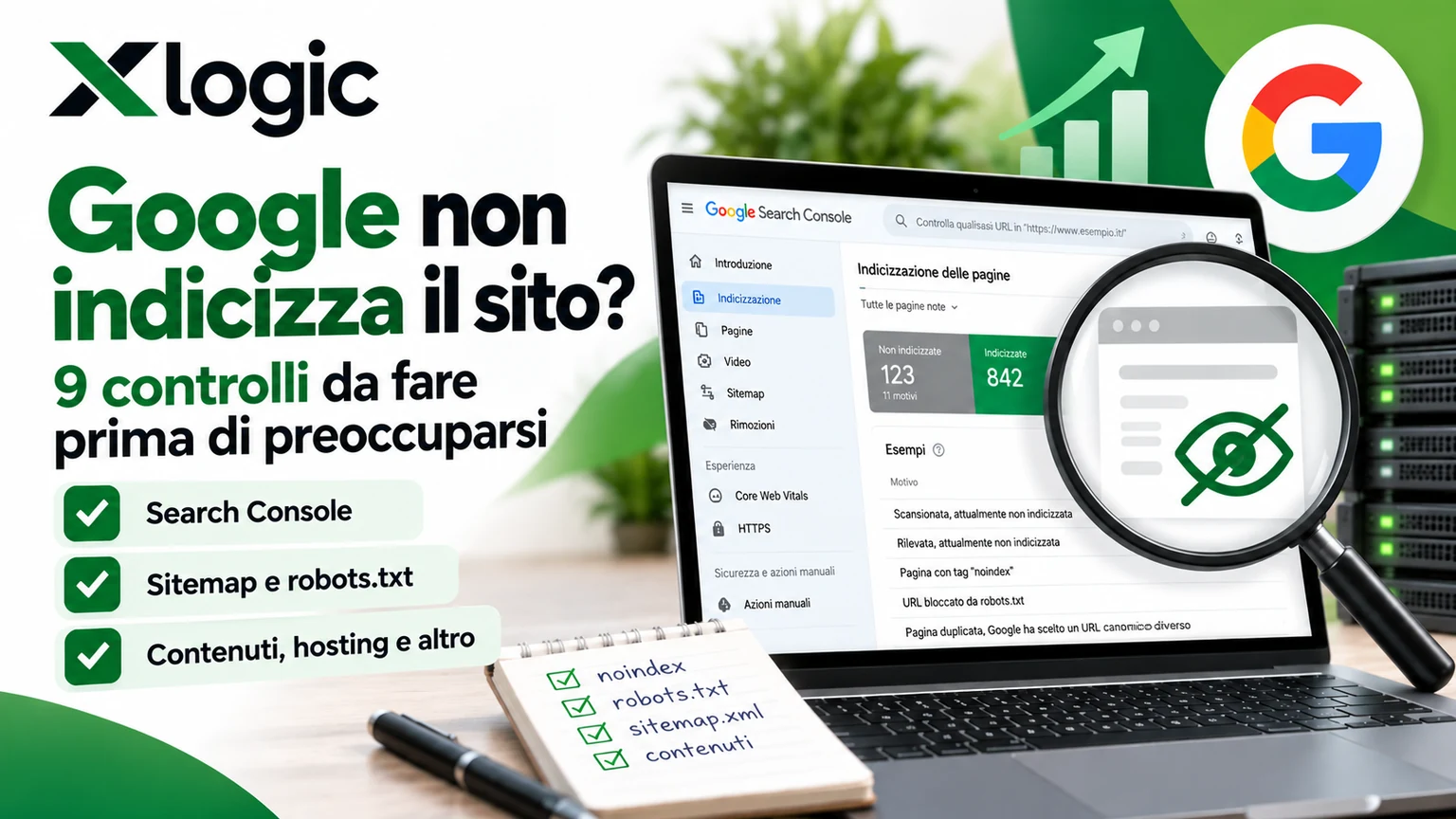Google non indicizza il sito: 9 controlli su Search Console, sitemap, robots.txt, noindex e hosting Xlogic per risolvere i problemi di indicizzazione.